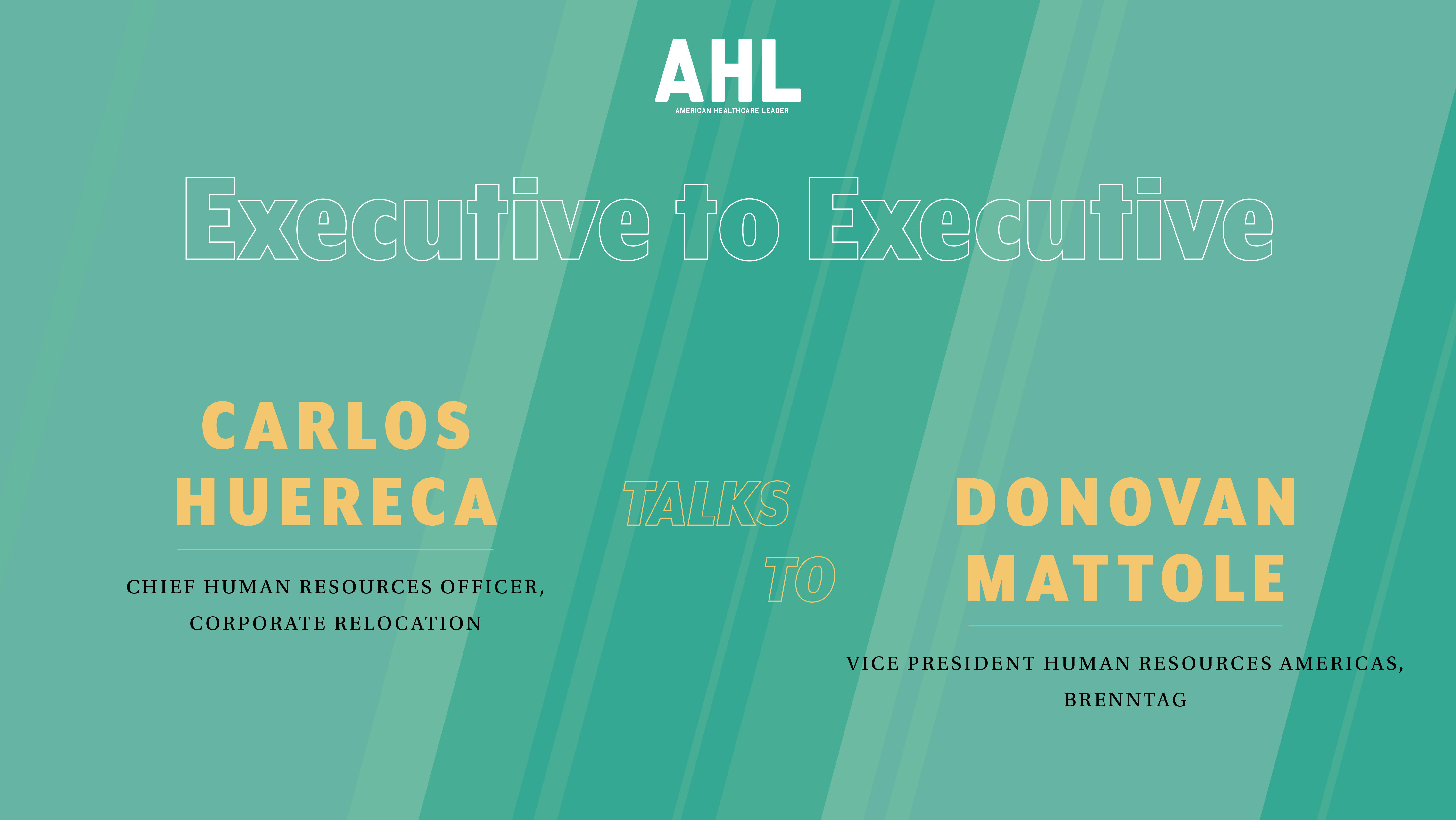 Executive-to-Executive Interview: Carlos Huereca and Donovan Mattole