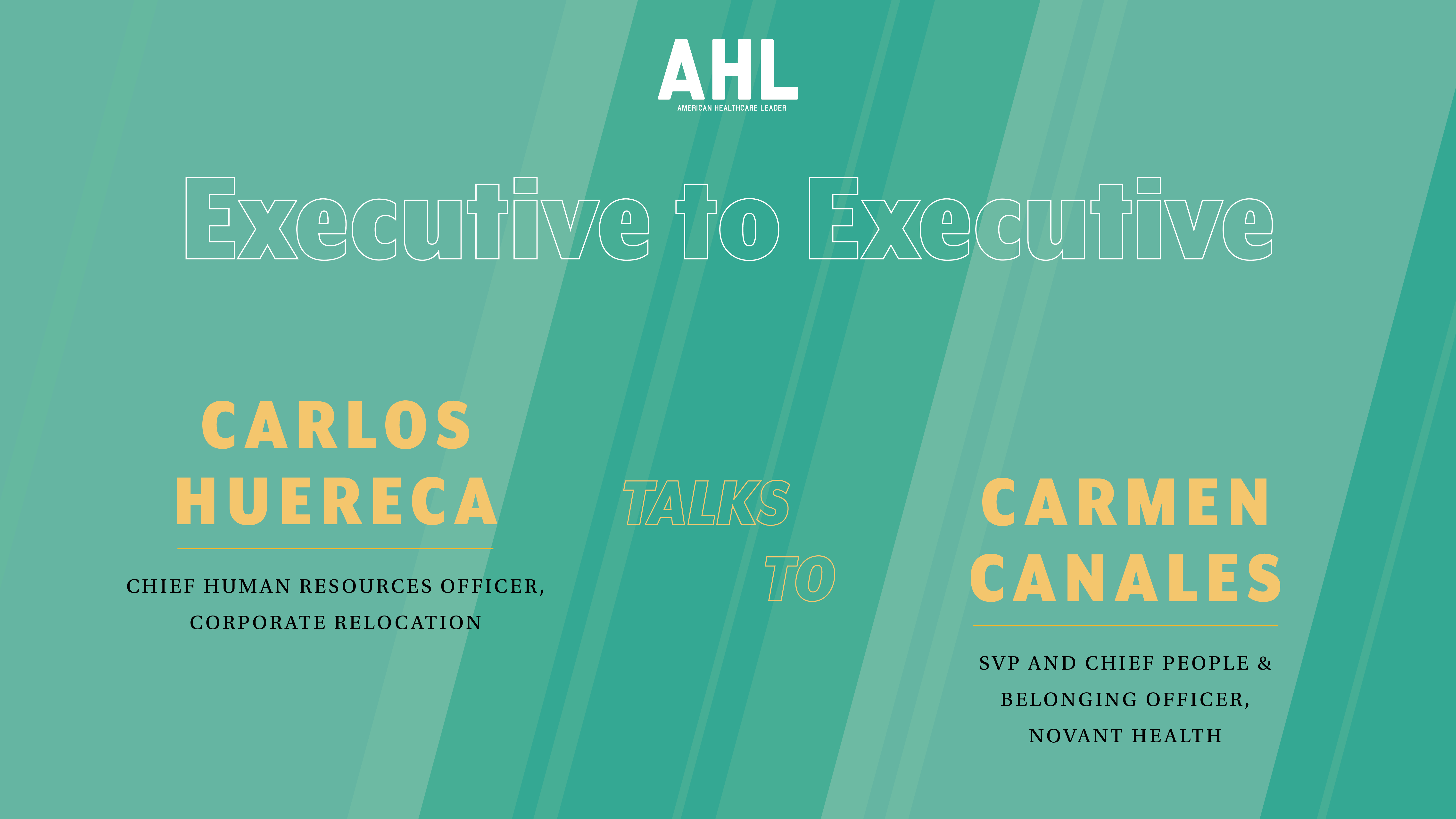 Executive-to-Executive Interview: Carlos Huereca and Carmen Caneles